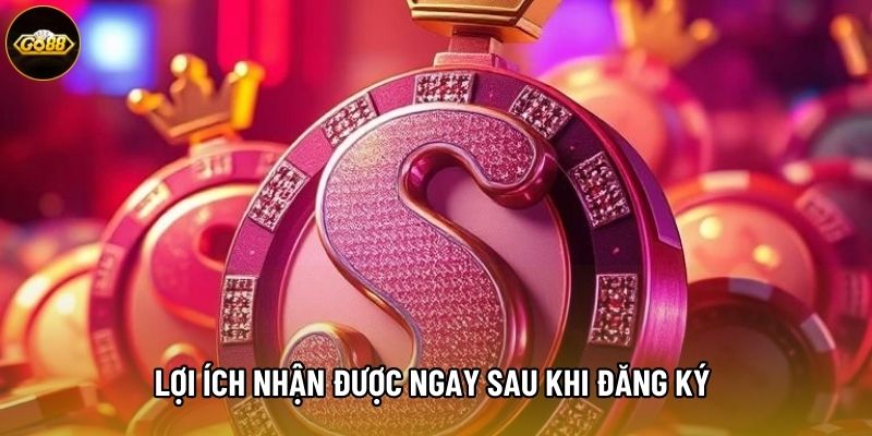 Lợi ích nhận được ngay sau khi đăng ký Go88 thành công Lợi ích nhận được ngay sau khi đăng ký Go88 thành công