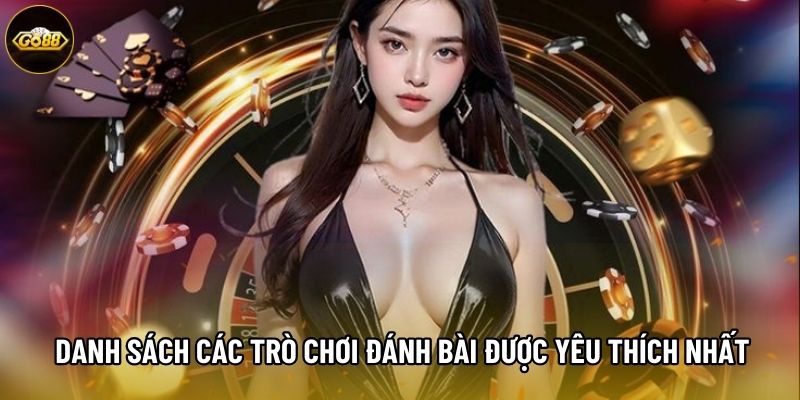 Danh sách các trò chơi đánh bài được yêu thích nhất