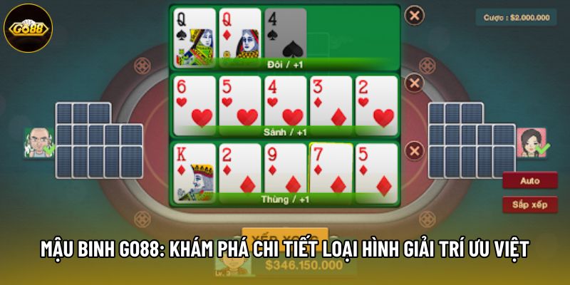 Mậu Binh Go88: Khám Phá Chi Tiết Loại Hình Giải Trí Ưu Việt