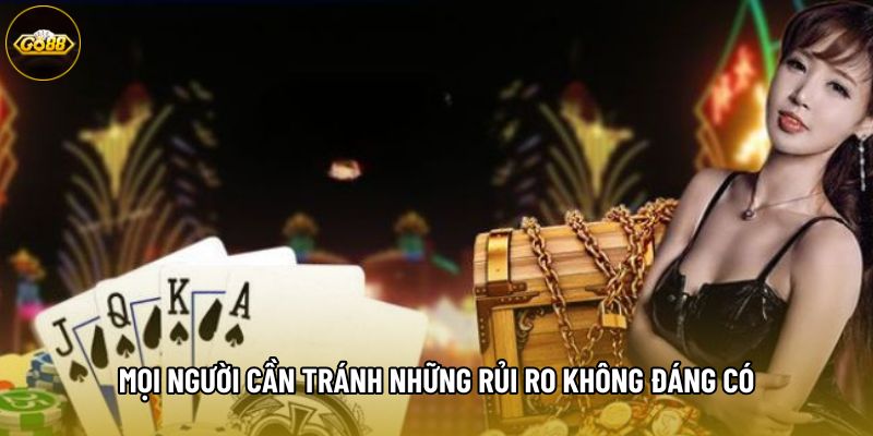 Mọi người cần tránh những rủi ro không đáng có