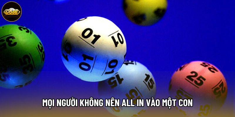 Mọi người không nên all in vào một con
