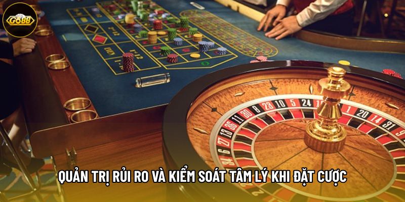 Quản trị rủi ro và kiểm soát tâm lý khi đặt cược Quản trị rủi ro và kiểm soát tâm lý khi đặt cược
