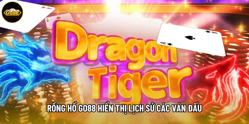 Rồng hổ Go88 hiển thị lịch sử các ván đấu